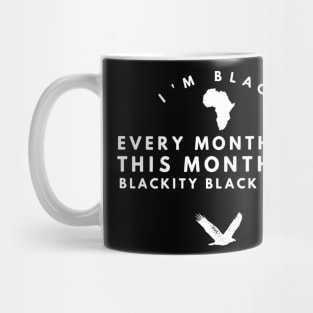 I'm black every month but this month I'm blackity black black Mug